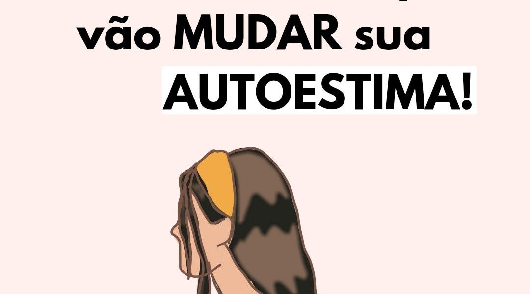 10 Hábitos inteligentes que vão mudar sua autoestima