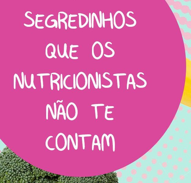 13 segredinhos que os nutricionistas não te contam