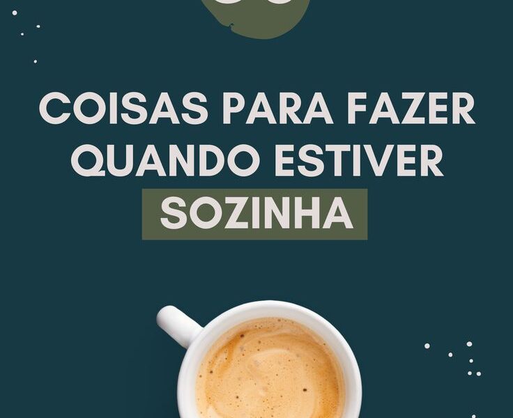 50 coisas para fazer quando estiver sozinha