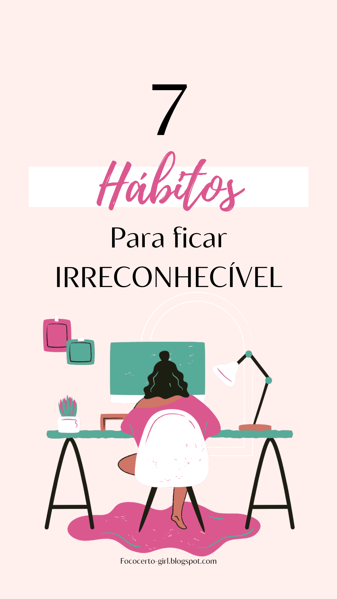 7 Hábitos para ficar irreconhecível