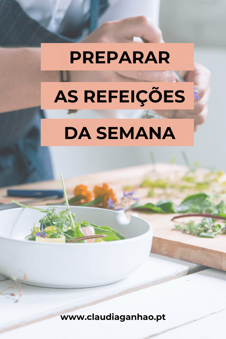 Meal Prep ou como simplificar as refeições da semana - Cláudia Ganhão
