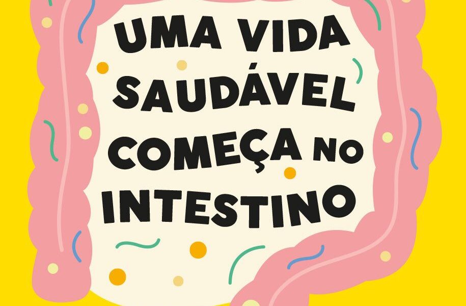 Uma Vida Saudável Começa no Intestino
