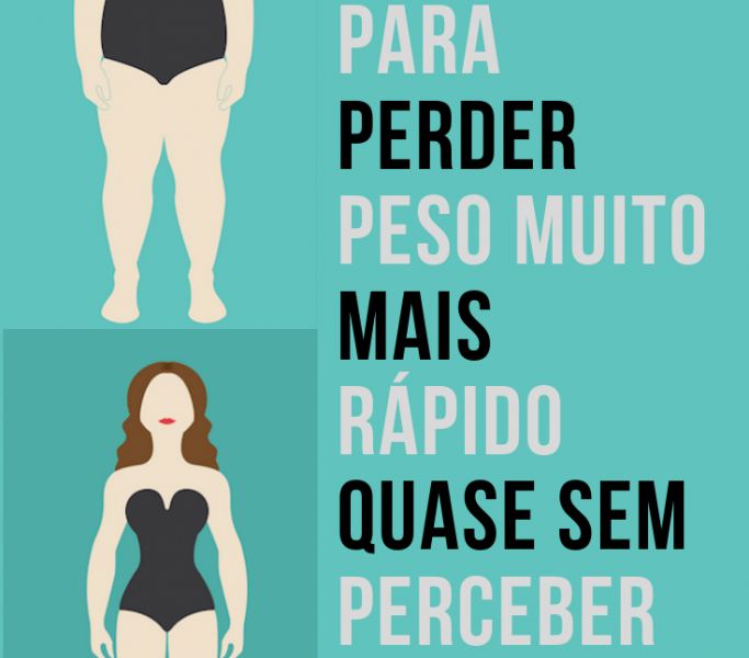 10 Truques para perder peso muito mais rápido quase sem perceber