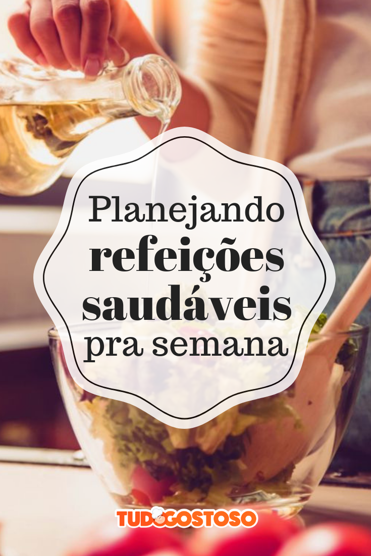 Como planejar refeições saudáveis para a semana