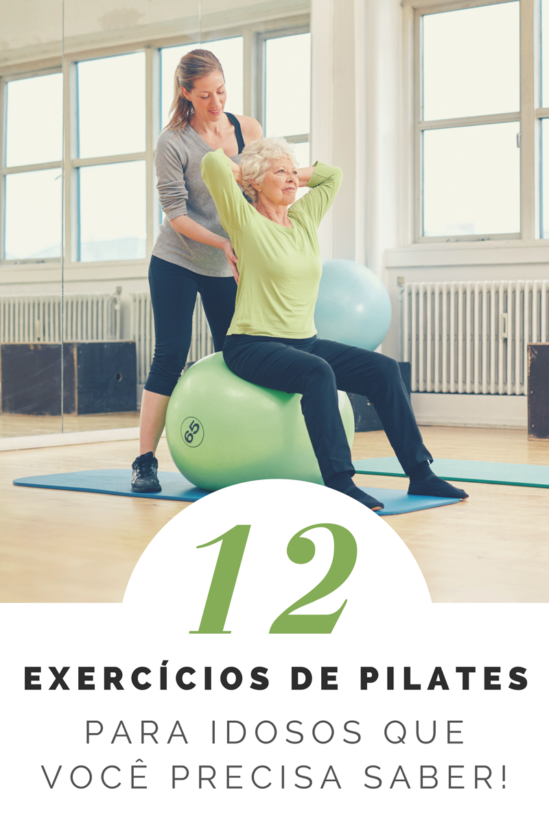 Exercícios de Pilates para idosos: 12 movimentos que você precisa saber!