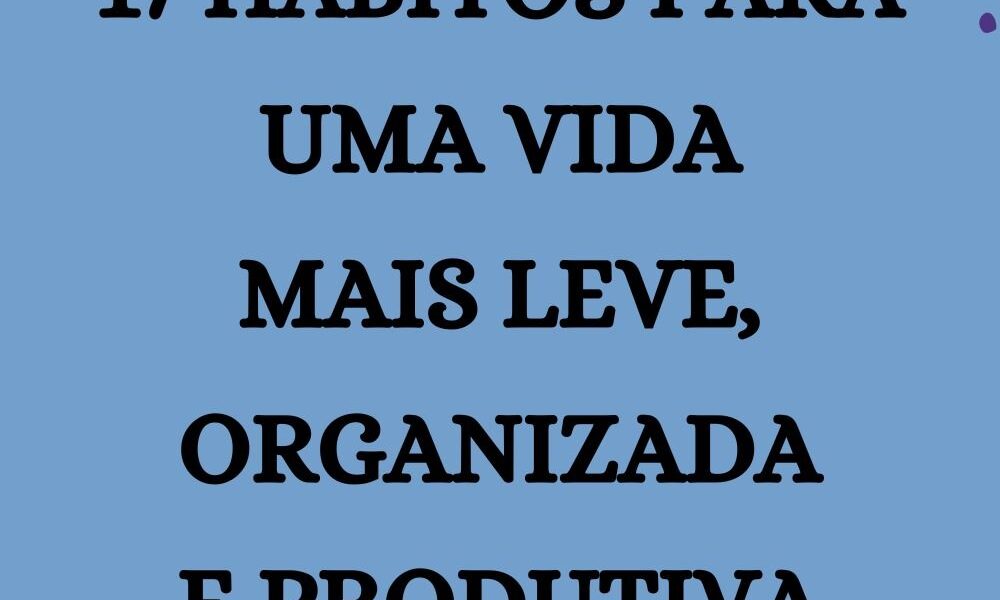 Hábitos de organização e produtividade