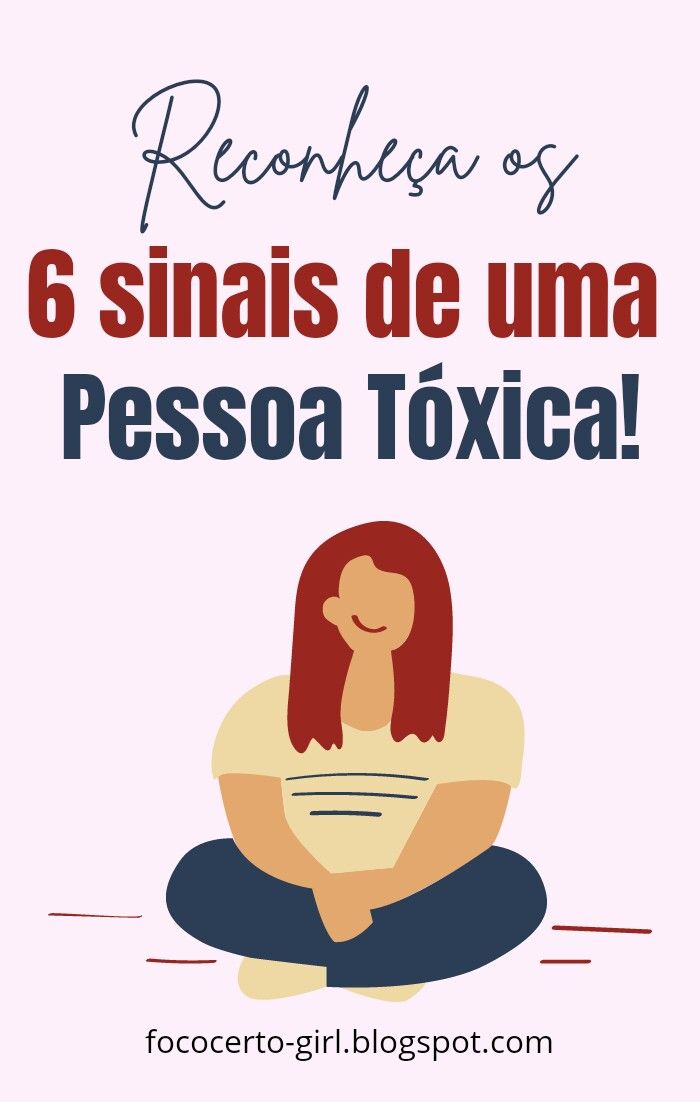 Reconheça os 6 sinais de uma pessoa tóxica!