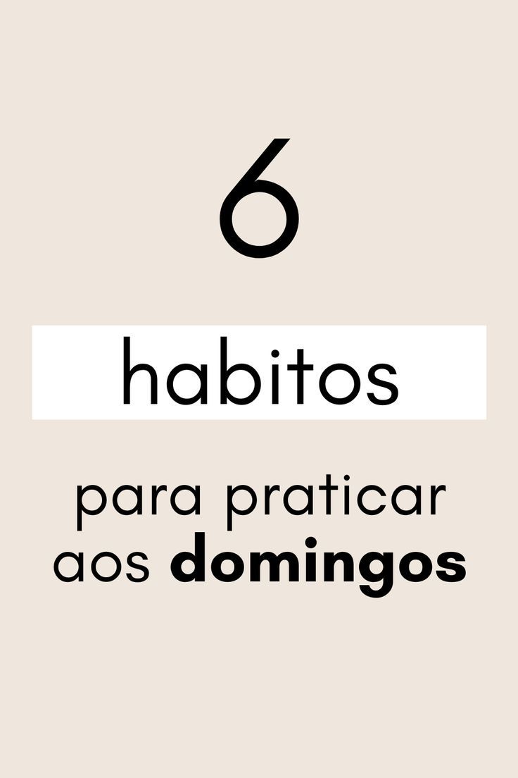 Você deveria fazer isso todos os domingos