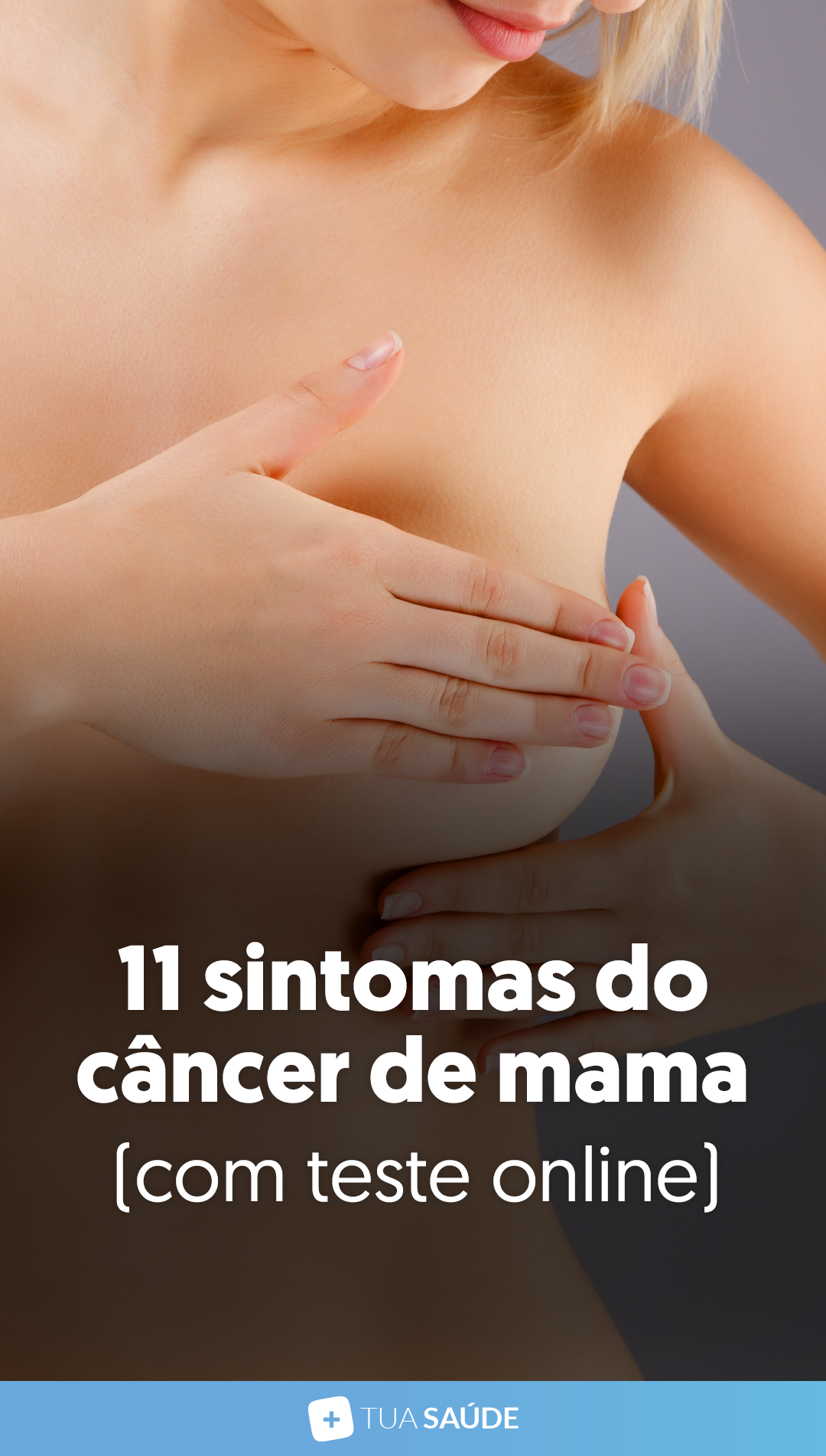 11 sintomas do câncer de mama (em mulheres e homens)