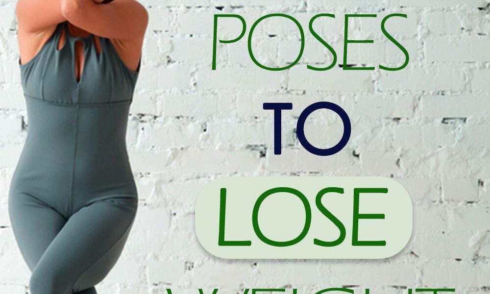 24 Yoga Poses To Lose Weight Quickly