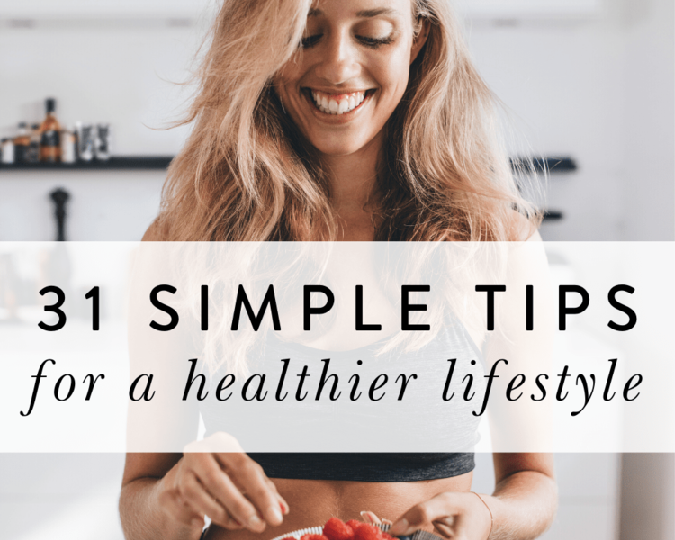31 Simple Wellness Tips for Healthy & Happy Living // Four Wellness Co.