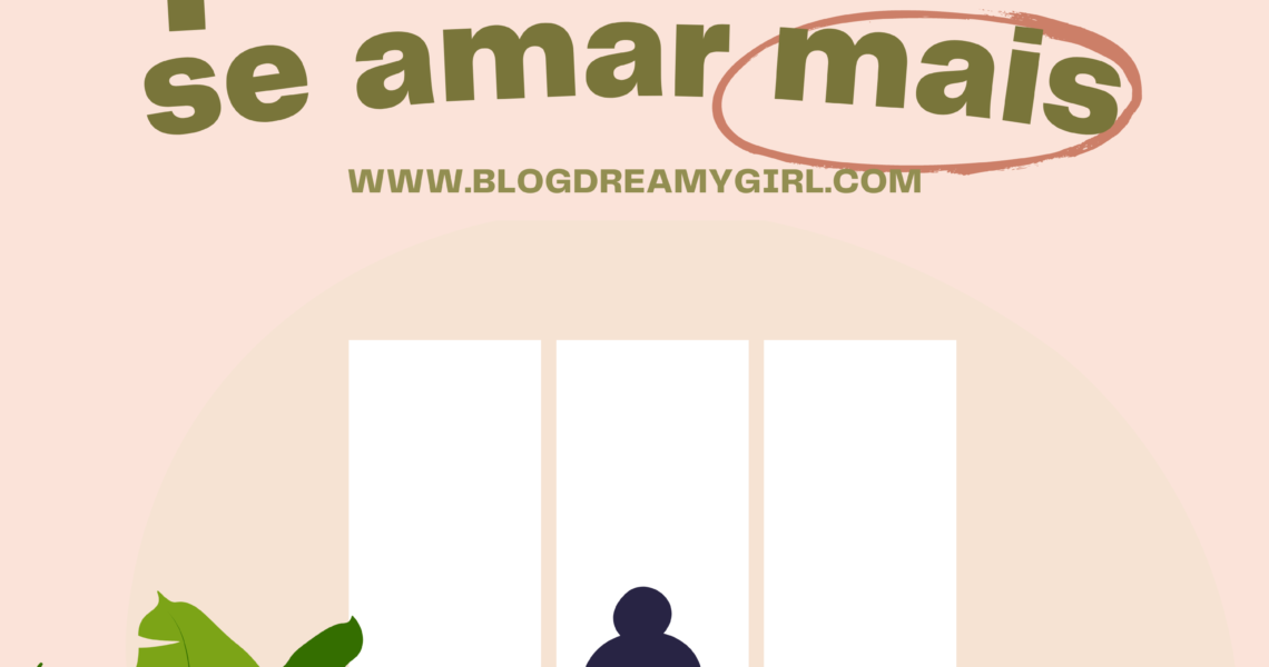 5 hábitos para você se amar mais