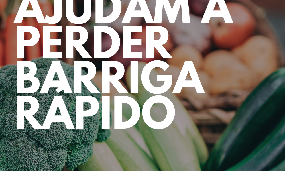 Alimentos Que Ajudam A Perder Barriga Rápido