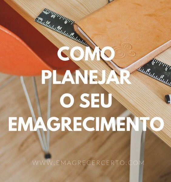 Como Planejar o seu Emagrecimento