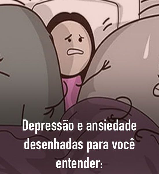 Depressão e ansiedade desenhadas para você entender: