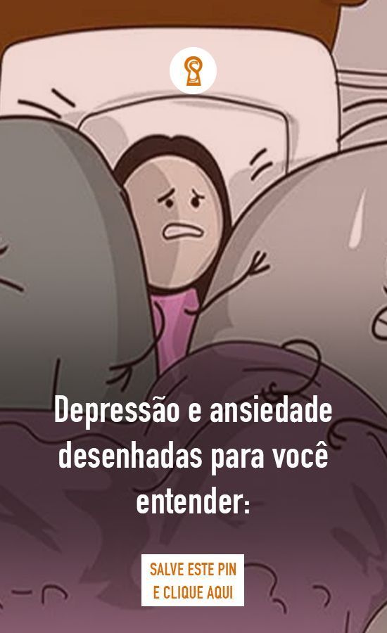 Depressão e ansiedade desenhadas para você entender:
