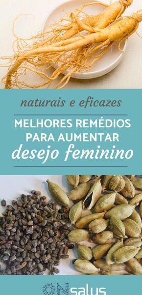 Remédios para aumentar desejo feminino - apetite sexual intenso