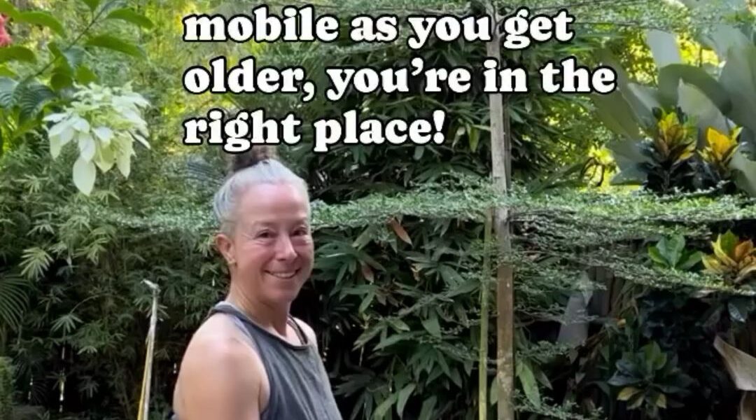 Want to stay mobile as you get older? You’re in the right place!